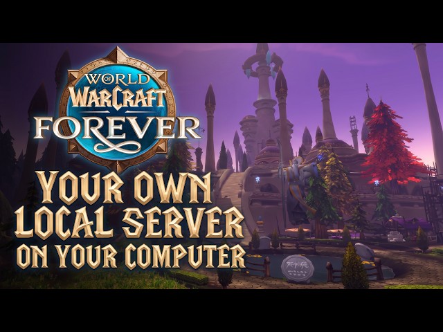 Easiest WoW Forever Local Server Tutorial