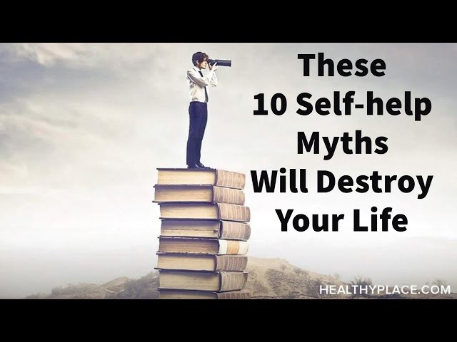 These 10 Self-help Myths Will Destroy Your Life