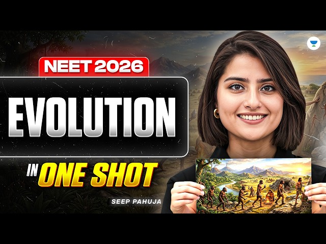 NEET 2026 Biology: Evolution One Shot | Free Crash Course By Seep Pahuja