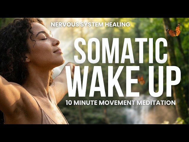 10-Minute Morning Somatic Movement Meditation | Wake Up Your Body & Calm Your Mind: Nervous System