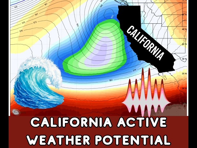 California Weather: Watching Storm Potential!