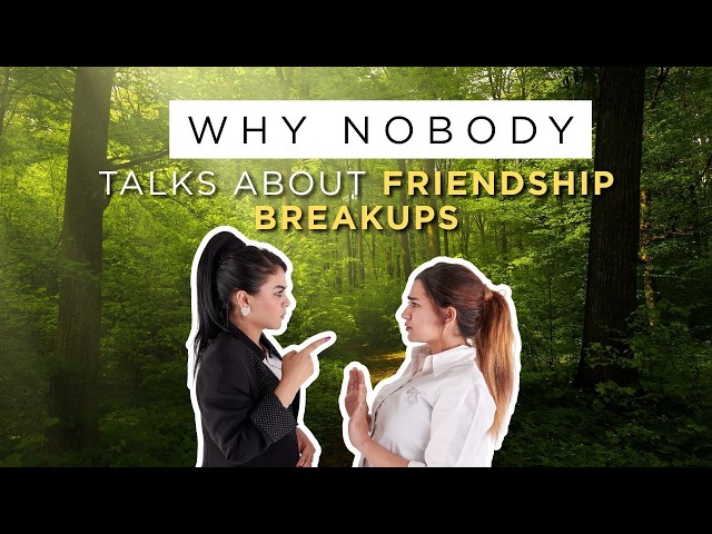 Why Nobody Talks About Friendship Breakups