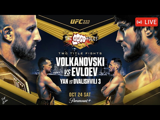 🔴 UFC 333: ALEX VOLKANOVSKI x MOVSAR EVLOEV + YAN x DVALISHVILI 3 | LIVE STREAM