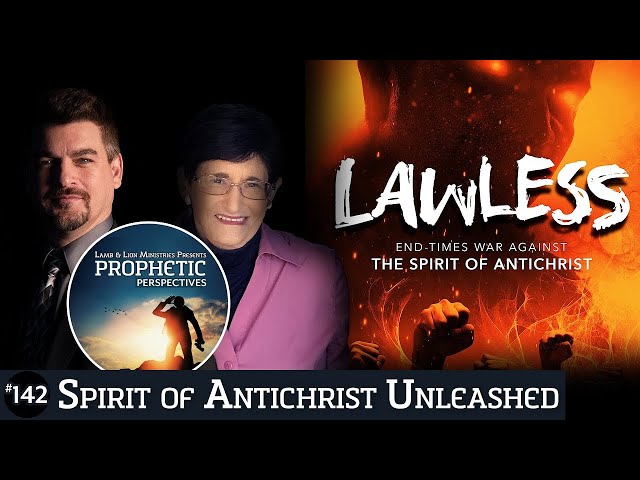 Prophetic Perspectives:  Spirit of Antichrist Unleashed