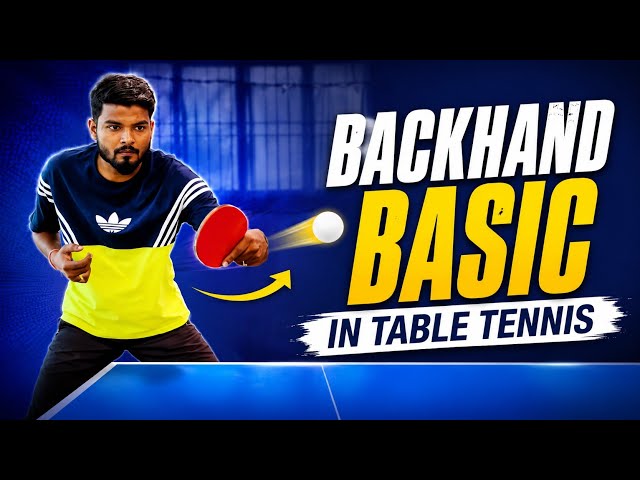 Table Tennis Backhand Basics | Perfect Technique for Beginners