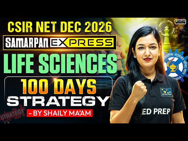 CSIR NET Dec 2026 Life Sciences | 100 Days Mein JRF Kaise Crack Karein? | Samarpan Express | VedPrep