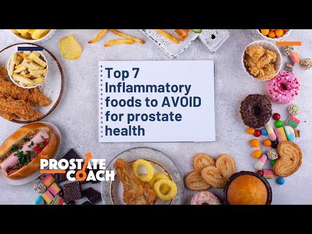 Top 7 Inflammatory Foods to avoid for OPTIMAL prostate health
