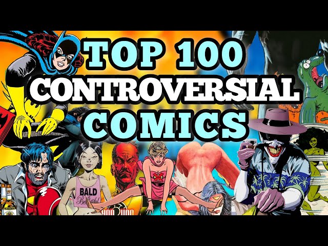 Top 100 Most Controversial & Shocking Comics in History