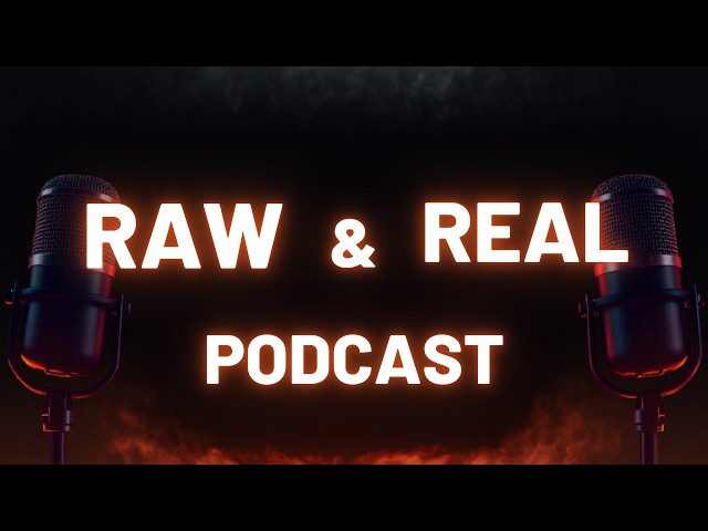 Raw & Real Podcast: Season 1 Episode 5: "Building a Foundation"
