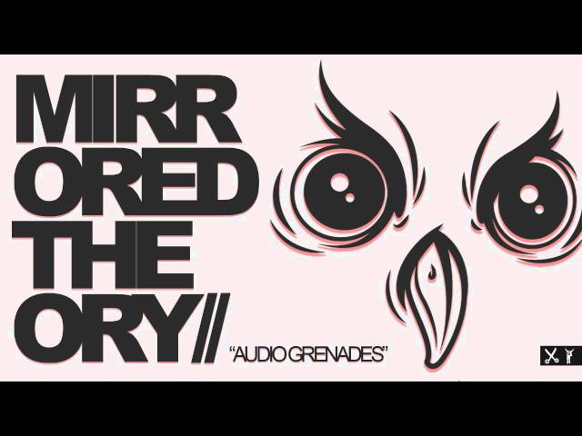 MIRRORED THEORY// - Audio Grenades