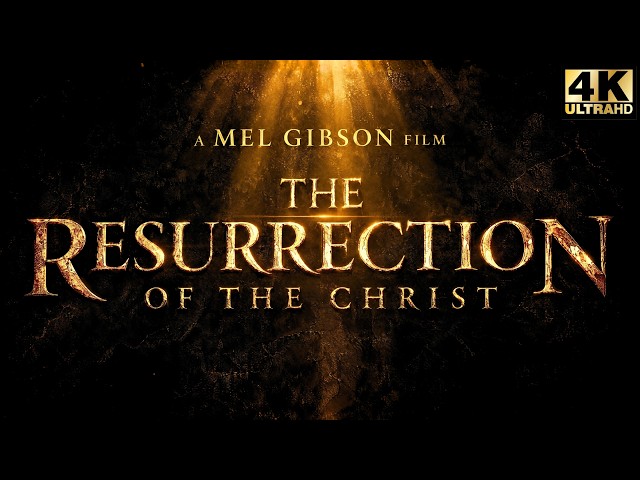 The Resurrection of The Christ (2027) Sneak Preview 4K | Mel Gibson: The Time Has Come