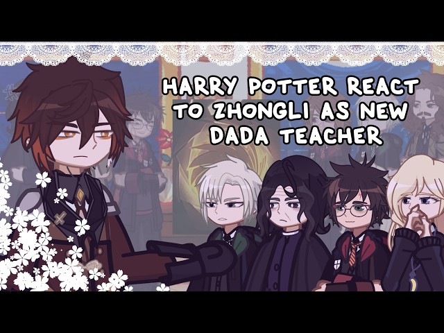 Harry Potter React To Zhongli As New DADA Teacher // 🇷🇺/🇺🇸 // Gacha React