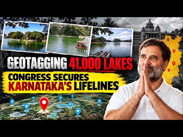 Geotagging 41,000 Lakes | Congress Secures Karnataka’s Lifelines | Rahul Gandhi