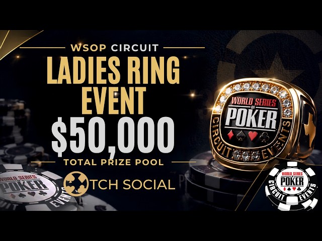 $50,000GTD Ladies Event Final Table | WSOPC | TCH Social Austin