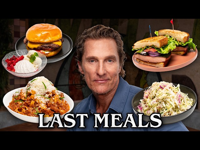 Matthew McConaughey Eats His Last Meal