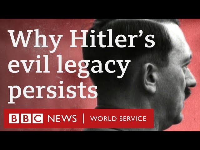 Why does Hitler still cast a shadow over the world? - BBC World Service