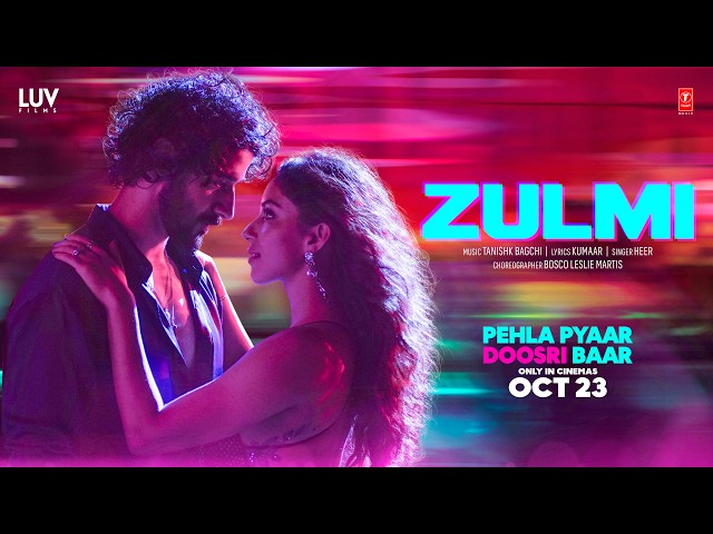 Zulmi (Official Video) | Tanishk Baagchi | Kumaar | Heer | Pehla Pyaar Doosri Baar | Oct 23